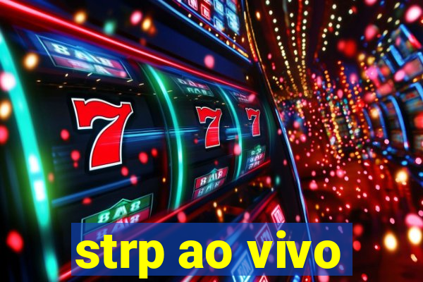 strp ao vivo